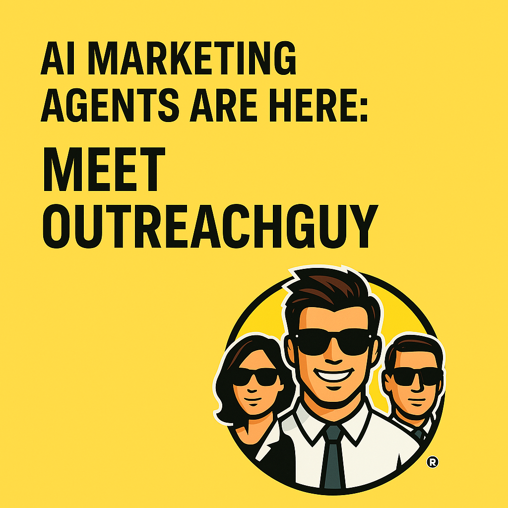 AI Marketing Agents Are Here: Meet OutreachGuy